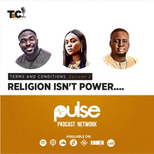 EP 2: Religion isn't power...