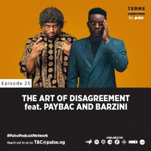 Ep 25: The Art Of Disagreement feat. Paybac and Barzini