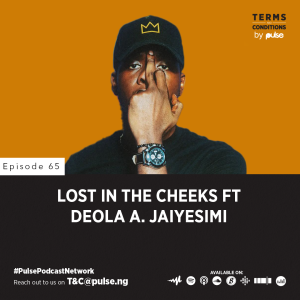 EP 65: Lost In The Cheeks ft Deola A. Jaiyesimi