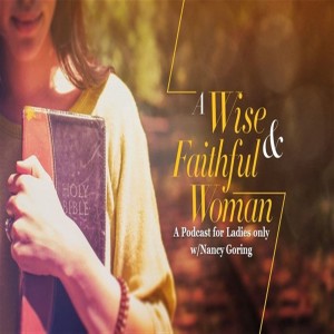 Ep176 - That Woman of Proverbs