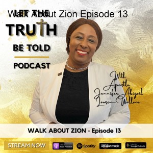 Walk About Zion - Episode 13