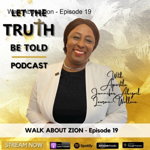 Walk About Zion - Episode 19