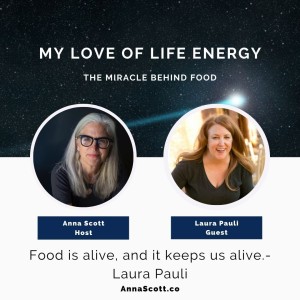 Laura Pauli: Food is alive, and it keeps us alive.