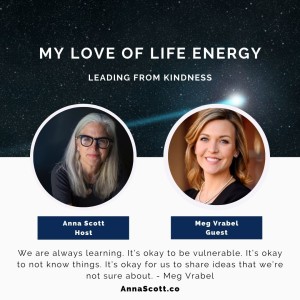 Meg Vrabel: We are always learning. It’s okay to be vulnerable. It’s okay to not know things. It’s okay for us to share ideas that we’re not sure about.