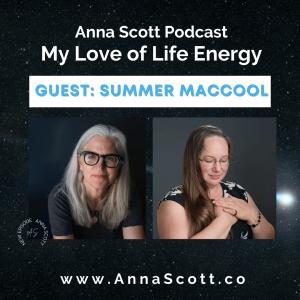 Summer MacCool: I have found medicine helps illuminate the essence within us, so we can have choice.