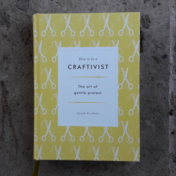 028 Book Review of How to be a Craftivist