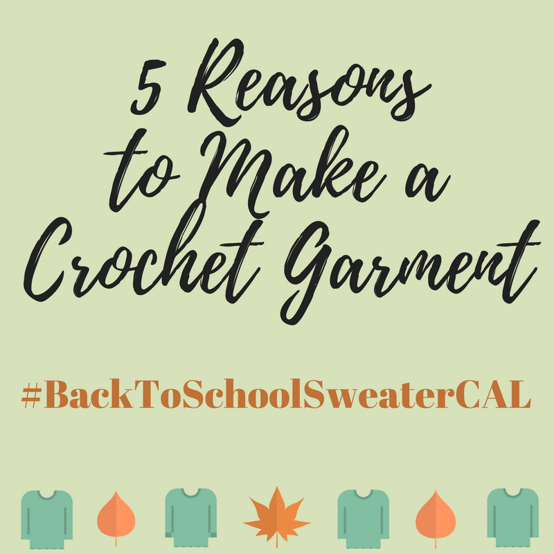 015 5 Reasons to Make a Crochet Garment