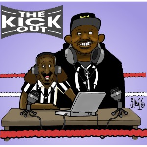 Finally The Kickout Podcast has come back!........(Long Dramatic Pause).. Home!!