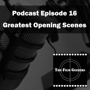 Episode 16 - Greatest Opening Scenes