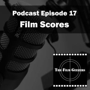 Episode 17 - Film Scores - Part 2