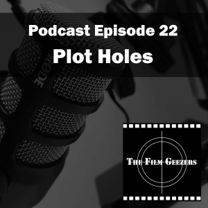Episode 22 - Plot Holes