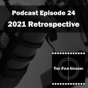 Episode 24 - 2021 Retrospective
