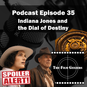 Episode 35 - Indiana Jones and the Dial of Destiny