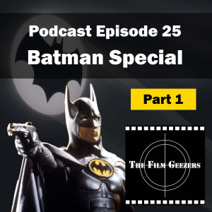 Episode 25 - Batman Special - Part 1