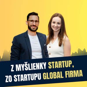 105: Z myšlienky startup, zo startupu global firma, Michaela Šišková