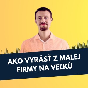 75: Ako vyrásť z malej firmy na veľkú, Juraj Sasko