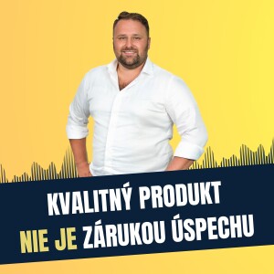 89: Kvalitný produkt nie je zárukou úspechu, Michal Hochman