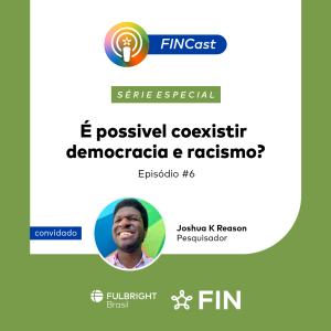 Democracia e Racismo - Série Especial - Ep. 6 - Joshua K. Reason