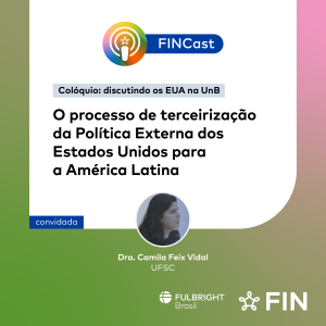 Episódio 13 - O processo de terceirização da Política Externa dos EUA para a América Latina