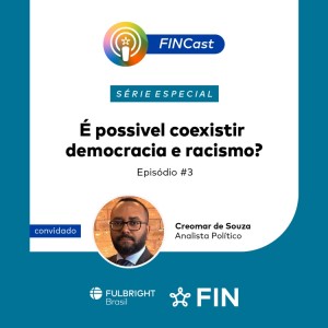 Democracia e Racismo - Série Especial - Ep. 3 - Creomar de Souza
