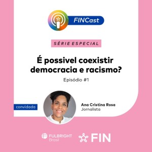 Democracia e Racismo - Série Especial - Ep. 1 - Ana Cristina Rosa