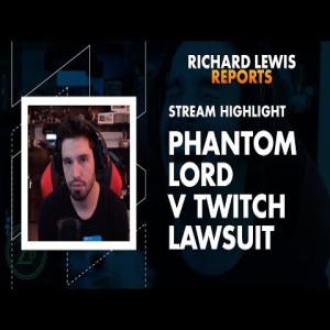 Breaking Down The Latest Chapter Of The Phantomlord vs Twitch Lawsuit