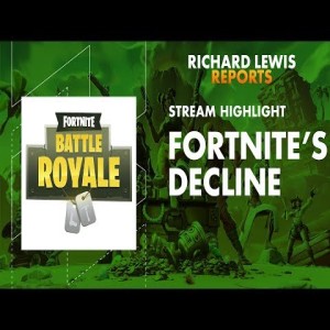Live Stream: The Decline Of Fortnite