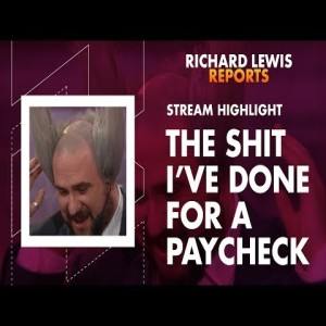 Live Stream: The Shit I've Done For A Paycheck w/ Sam