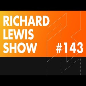 The Richard Lewis Show #143: Saved By The Smell
