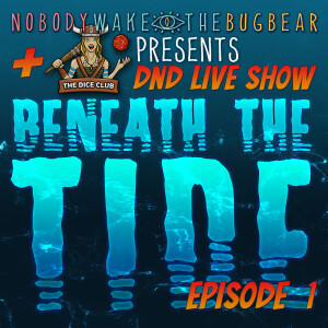 NWTBPODCAST Live #1 | Beneath The Tide | Episode 1