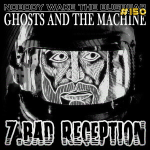 Ghosts and The Machine | Episode 7 | Bad Reception