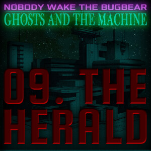 Ghosts and The Machine | Episode 9 | The Herald