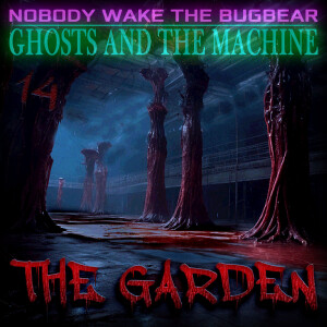 Ghosts and The Machine | Episode 14 | The Garden
