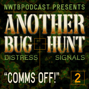 Another Bug Hunt | Episode 2 | Comms Off!