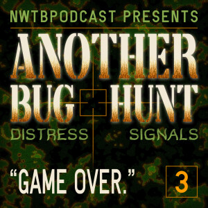 Another Bug Hunt | Episode 3 | Game Over.