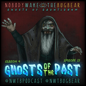 Ghosts of Gauntlgrym S4 | E23 - Ghosts of the Past