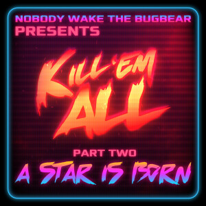 Wages of Sin | Kill 'Em All | Part 2 | A Star is Born