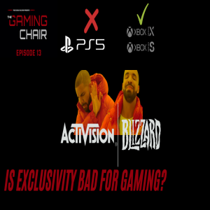 The Gaming Chair Ep 13 Is Exclusivity Bad for Gaming?
