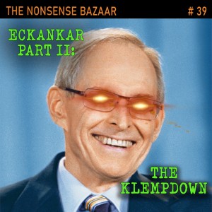 39 - Eckankar Part II: The Klempdown