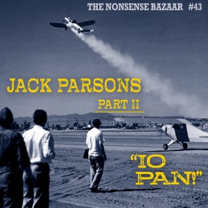 43 - Jack Parsons Part II: IO PAN!