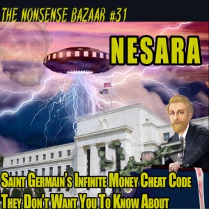 31 - NESARA: Saint Germain‘s Infinite Money Cheat Code