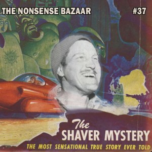 #37 - The Shaver Mystery