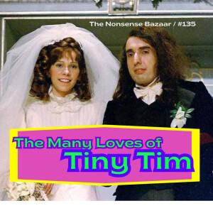 135 - The Many Loves of Tiny Tim