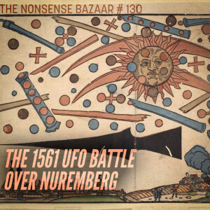 130 - The 1561 UFO Battle Over Nuremberg