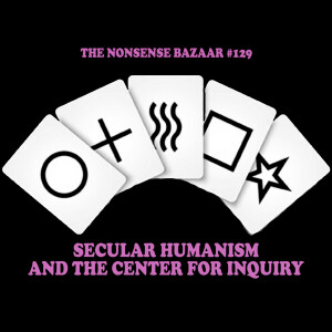 129 - Secular Humanism & The Center for Inquiry