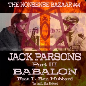 44 - Jack Parsons Part III: BABALON