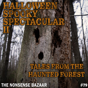 79 - Halloween Spooky Spectacular II: Tales From The Haunted Forest