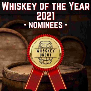 Nominees for Whiskey of the Year 2021! - Ep. 23