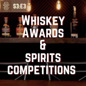 Do Awards and Spirits Competitions Matter? [S3:E3]