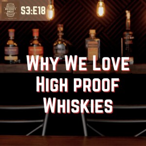 Why We Love High Proof [S3:E18]